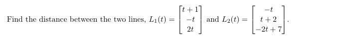 Solved Find the distance between the two lines, | Chegg.com