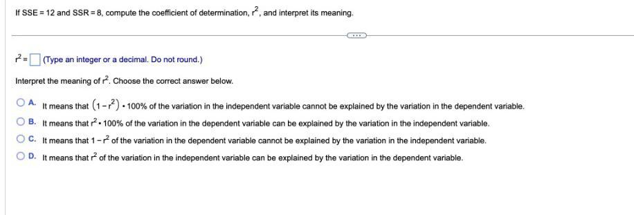 Solved If SSE=12 and SSR=8, compute the coefficient of | Chegg.com