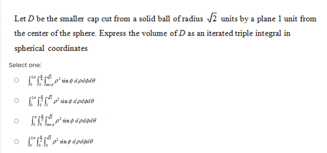 Solved Let D be the smaller cap cut from a solid ball of | Chegg.com