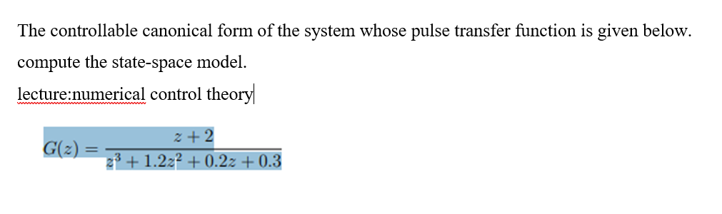 Solved The controllable canonical form of the system whose | Chegg.com
