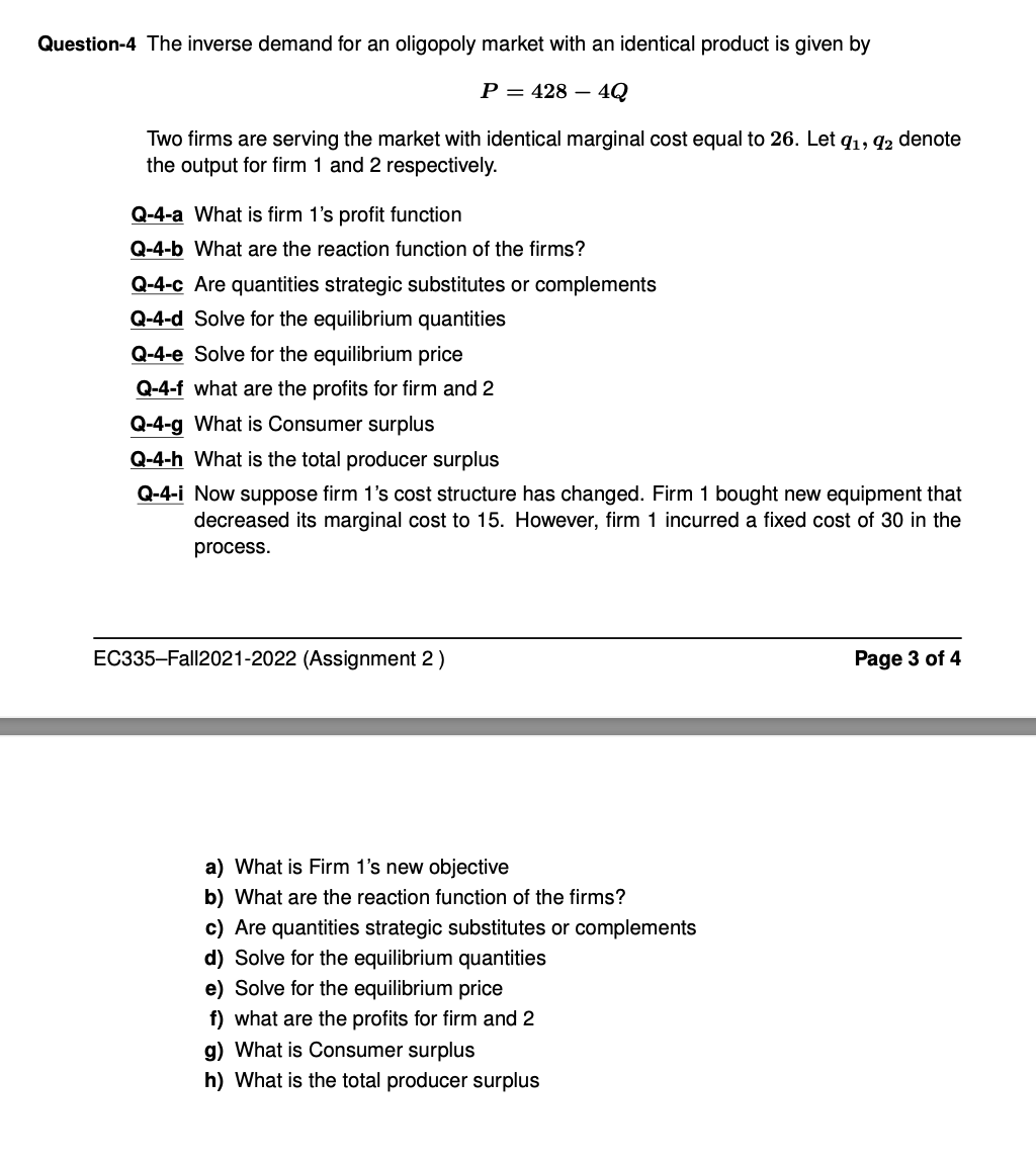 Question-4 The inverse demand for an oligopoly market with an identical product is given by
\[
P=428-4 Q
\]
Two firms are ser