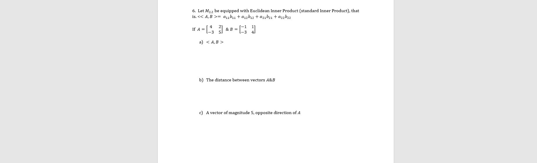 Solved 6. Let M22 be equipped with Euclidean Inner Product