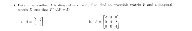 Solved Determine whether A is diagonalizable and, if so, | Chegg.com