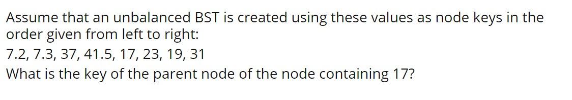 Solved Assume that an unbalanced BST is created using these | Chegg.com