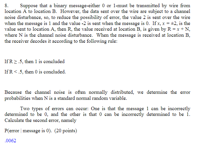 Solved 8. Suppose That A Binary Message-either 0 Or 1-must | Chegg.com