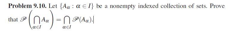 Solved Problem 9.10. Let {Aq: a El} be a nonempty indexed | Chegg.com