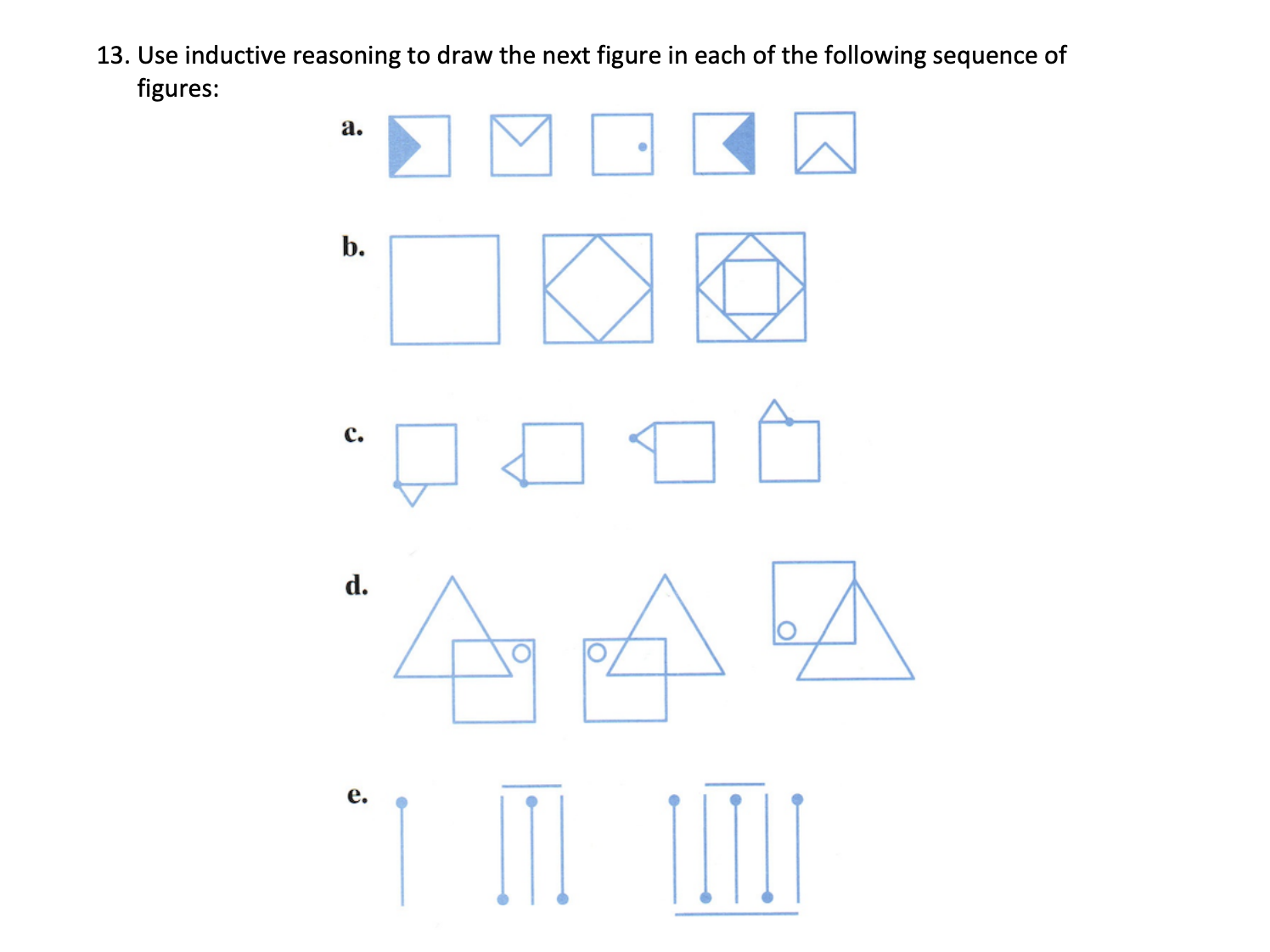 Solved 13. Use Inductive Reasoning To Draw The Next Figure | Chegg.com