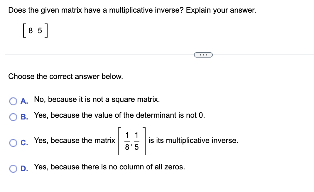 Solved Does the given matrix have a multiplicative inverse? | Chegg.com