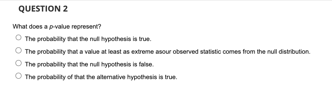 solved-question-2-what-does-a-p-value-represent-the-chegg