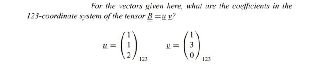 Solved For the vectors given here, what are the coefficients | Chegg.com