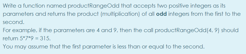 Solved Write a function named productRange Odd that accepts | Chegg.com