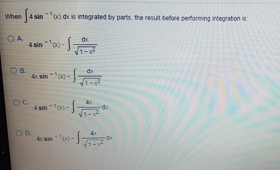 Solved When 4 sin - *(x) dx is integrated by parts, the | Chegg.com