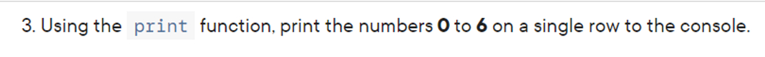 Using the print function, print the numbers 0 to 6 | Chegg.com