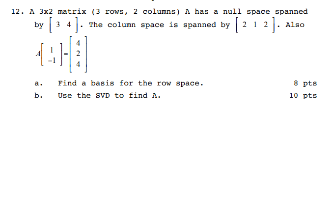 Solved 12. A 3x2 matrix (3 rows, 2 columns) A has a null | Chegg.com