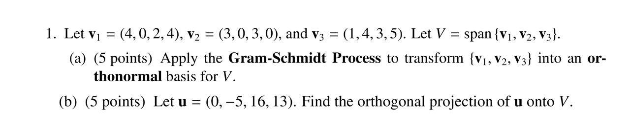 Solved 1. Let v1=(4,0,2,4),v2=(3,0,3,0), and v3=(1,4,3,5). | Chegg.com