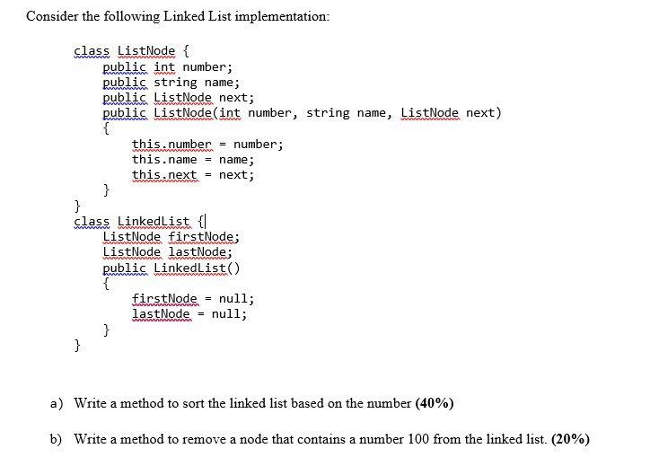 Solved a) Write a method to sort the linked list based on | Chegg.com