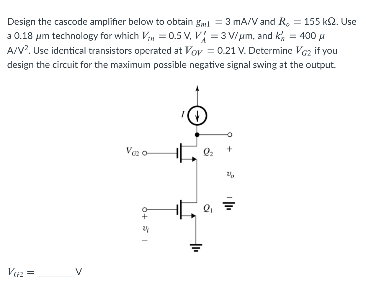 Solved Design the cascode amplifier below to obtain gm1 = 2 | Chegg.com