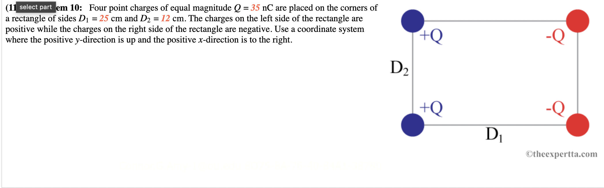 (11 select part em 10: Four point charges of equal magnitude \( Q=35 \mathrm{nC} \) are placed on the corners of a rectangle 
