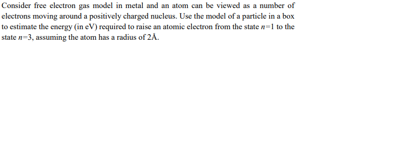 Solved Consider free electron gas model in metal and an atom | Chegg.com