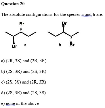 Solved Question 20 The Absolute Configurations For The | Chegg.com