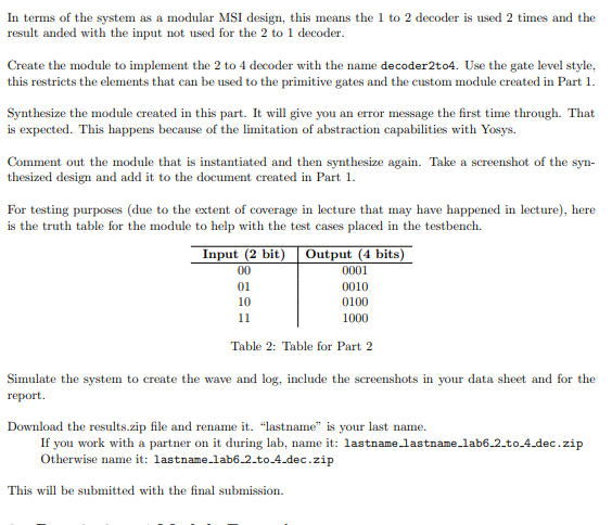 In terms of the system as a modular MSI design, this means the 1 to 2 decoder is used 2 times and the result anded with the i