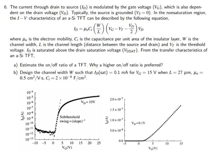 Solved 6. The current through drain to source (ID) is | Chegg.com