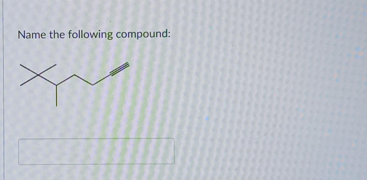 Solved Name The Following Compound: | Chegg.com