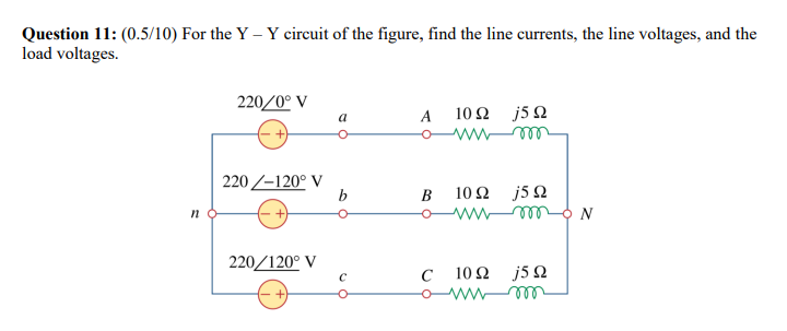 Solved Question 11: (0.5/10) For the Y -Y circuit of the | Chegg.com