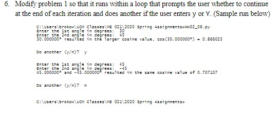 Solved 6. Modify problem 1 so that it runs within a loop | Chegg.com