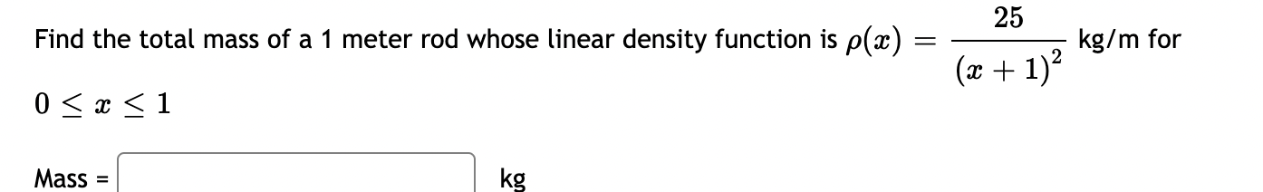 Solved Find the total mass of a 1 meter rod whose linear | Chegg.com