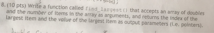 Solved 8. (10 pts) Write a function called find largest () | Chegg.com