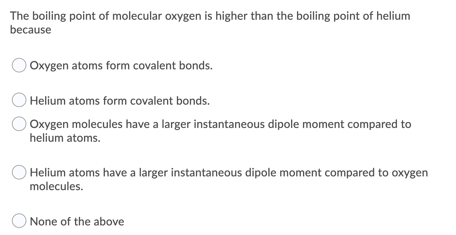 solved-the-boiling-point-of-molecular-oxygen-is-higher-than-chegg