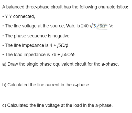 Solved A balanced three-phase circuit has the following | Chegg.com