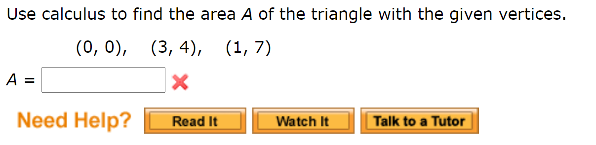 Solved Use calculus to find the area A of the triangle with | Chegg.com