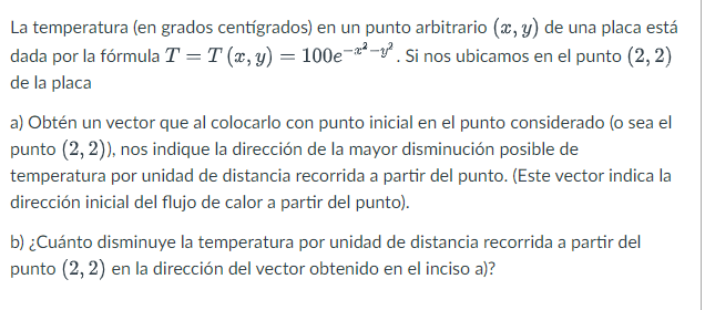 La temperatura (en grados centígrados) en un punto arbitrario \( (x, y) \) de una placa está dada por la fórmula \( T=T(x, y)