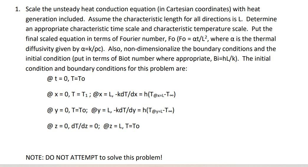 Solved 1. Scale the unsteady heat conduction equation (in | Chegg.com
