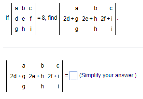 Solved Find The Determinant Below, Where ∣∣adgbehcfi∣∣=2. | Chegg.com