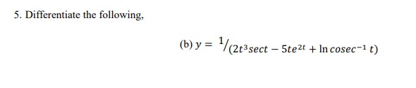 Solved 5. Differentiate The Following, (b) | Chegg.com