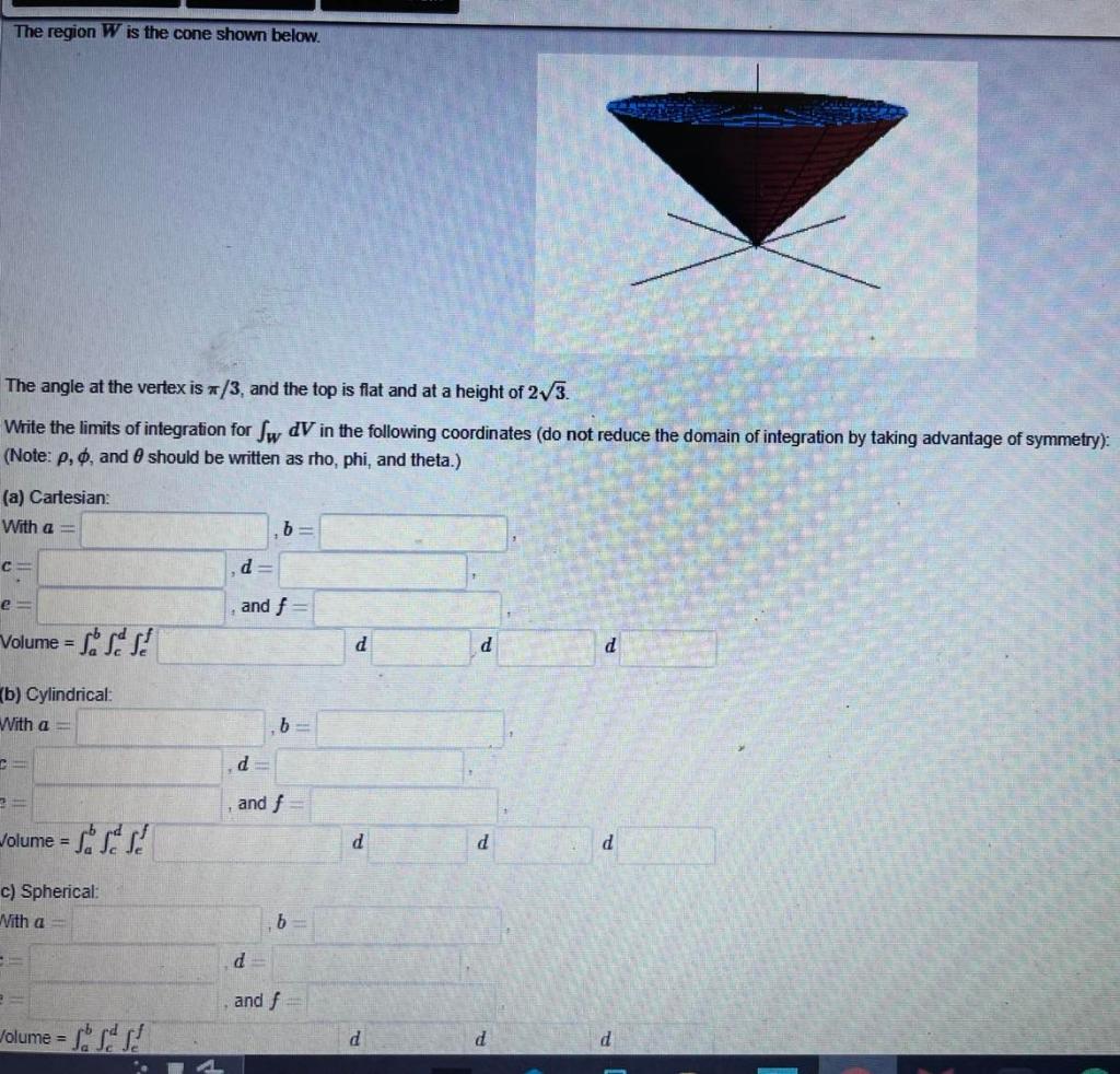 Solved The Region W Is The Cone Shown Below. The Angle At | Chegg.com