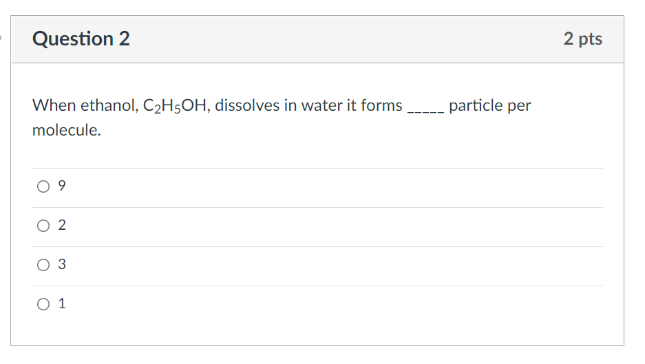 Solved When ethanol, C2H5OH, dissolves in water it forms