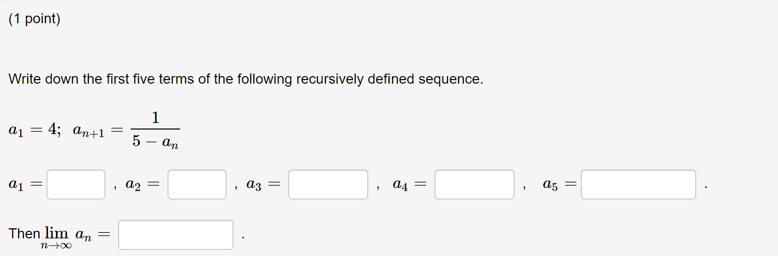 Solved (1 point) Write down the first five terms of the | Chegg.com