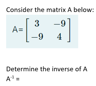 Solved Consider The Matrix A Below: A=[3−9−94] Determine The 