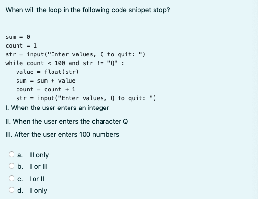 Solved When will the loop in the following code snippet | Chegg.com image.