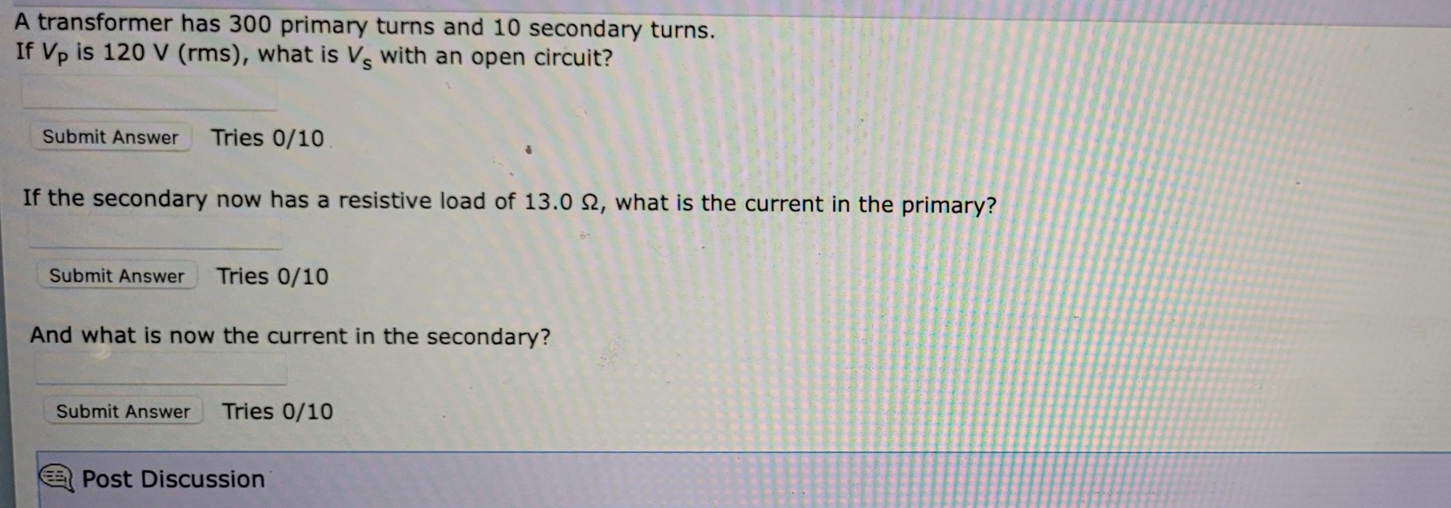 Solved A transformer has 300 primary turns and 10 secondary | Chegg.com