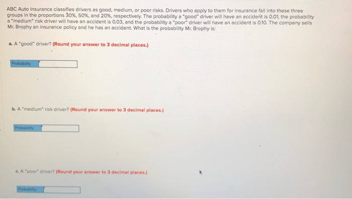 Solved ABC Auto Insurance classifies drivers as good, | Chegg.com