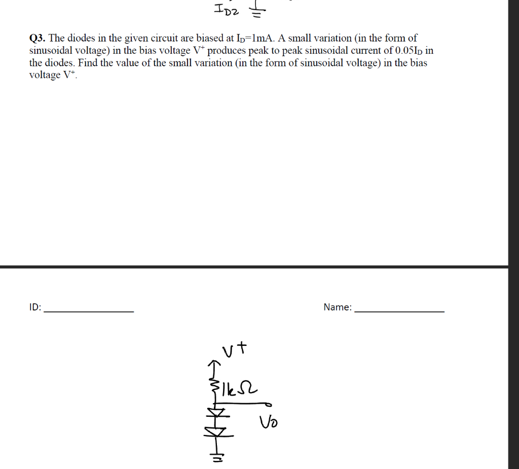 Solved Q3. The diodes in the given circuit are biased at | Chegg.com