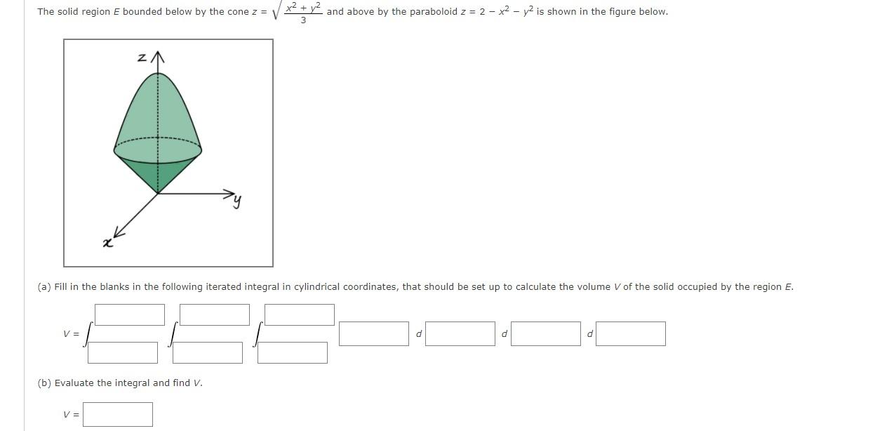 Solved The solid region E bounded below by the cone z = x2 + | Chegg.com