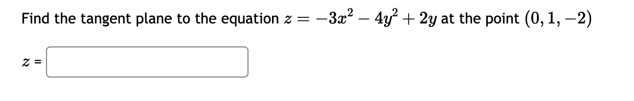 Solved Find The Tangent Plane To The Equation Z −3x2−4y2 2y