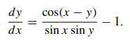 \( \frac{d y}{d x}=\frac{\cos (x-y)}{\sin x \sin y}-1 \)