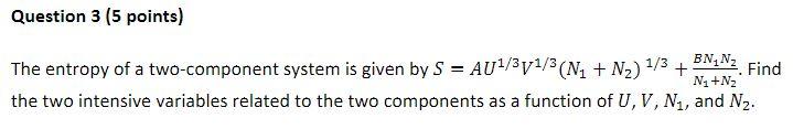Solved The entropy of a two-component system is given by | Chegg.com